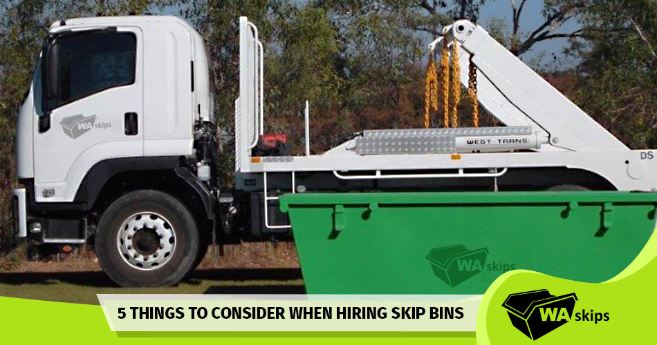 things to consider when hiring skip bin in perth
