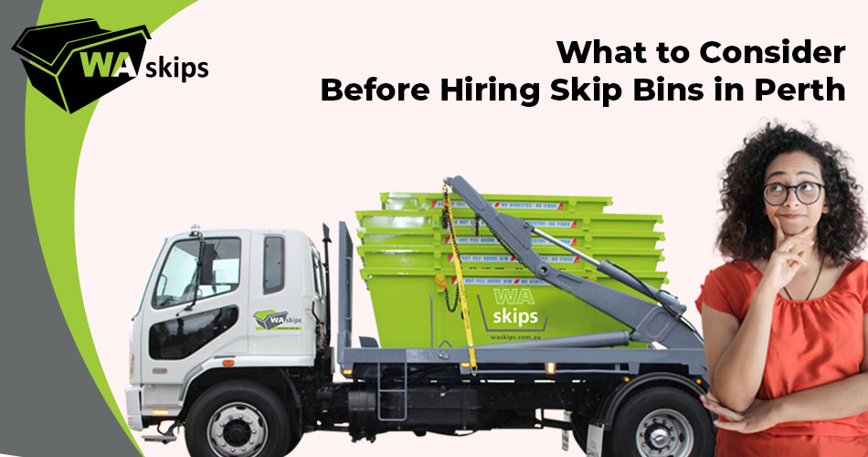 what to consider when hiring skip bin