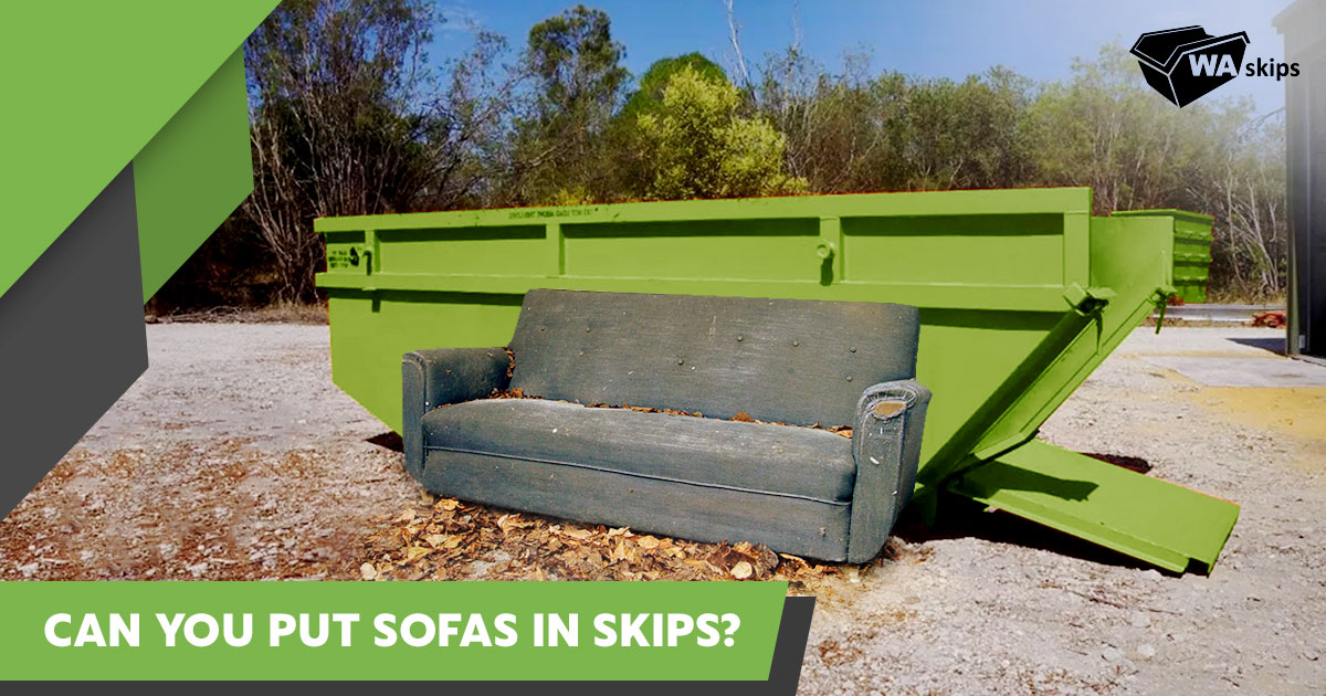 can you put sofa in skip